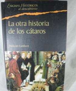 LA OTRA HISTORIA DE LOS CATAROS de MALCOM LAMBERT