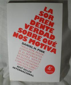 LA SORPREDENTE VERDAD SOBRE QUE NOS MOTIVA de DANIEL H PINK