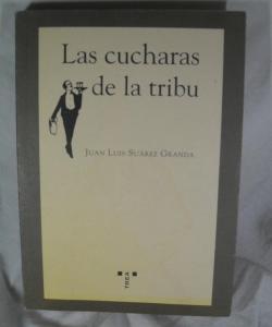 LAS CUCHARAS DE LA TRIBU de JUAN LUIS SUAREZ GRANDA