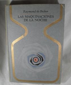 LAS MAQUINACIONES DE LA NOCHE de RAYMOND DE BECKER