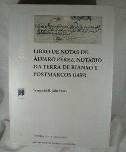 LIBRO DE NOTAS DE ALVARO PEREZ, NOTARIO DA TERRA DE RIANXO E POSTMARCOS (1457) de FERNANDO R TATO PLAZA