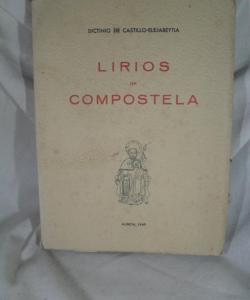 LIRIOS DE COMPOSTELA de DICTINIO DE CASTILLO-ELEJABEYTIA LIRIOS DE COMPOSTELA de DICTINIO DE CASTILLO-ELEJABEYTIA