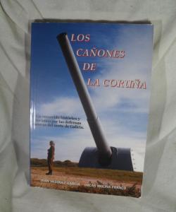 LOS CAÑONES DE LA CORUÑA de JUAN VAZQUEZ - LUCAS MOLINA LOS CAÑONES DE LA CORUÑA de JUAN VAZQUEZ - LUCAS MOLINA