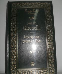 LOS CIPRESES CREEN EN DIOS I de JOSÉ Mª GIRONELLA