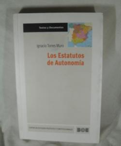 LOS ESTATUTOS DE AUTONOMIA de IGNACIO TORRES MURO