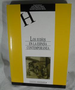 LOS JUDIOS EN LA ESPAÑA CONTEMPORANEA de MACIAS - MORENO - IZQUIERDO