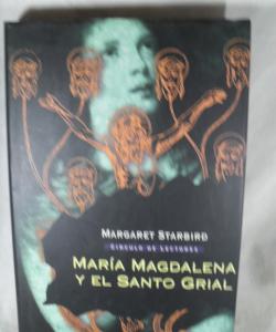 MARIA MAGDALENA Y EL SANTO GRIAL de MARGARET STARBIRD