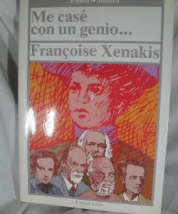 ME CASE CON UN GENIO de FRANCOISE XENAKIS