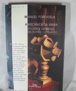 A MECANICA DA MAXIA FICCION E IDEOLOXIA EN ALVARO CUNQUEIRO de MANUEL FORCADELA