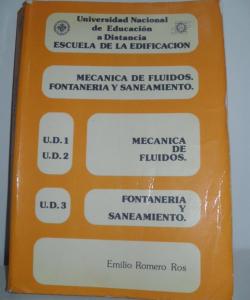 MECANICA DE FLUIDOS. FONTANERIA Y SANEAMIENTO. MECANICA DE FLUIDOS. FONTANERIA Y SANEAMIENTO. U.D.1 U.D.2 U.D.3 de EMILIO ROMERO ROS