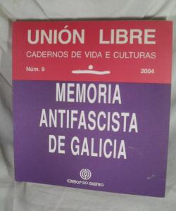 MEMORIA  ANTIFASCISTA DE GALICIA UNION LIBRE Nº9 de VARIOS