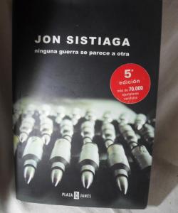 NINGUNA GUERRA SE PARECE A OTRA de JON SISTIAGA