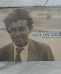NOTAS DE VIAJE CON RECUERDOS de JOAQUIN GARCIA MORAN NOTAS DE VIAJE CON RECUERDOS de JOAQUIN GARCIA MORAN