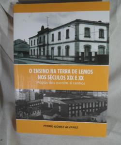 O ENSINO NA TERRA DE LEMOS NOS SECULOS XIX E XX MAPAS DAS ESCOLAS E CENTROS de PEDRO GOMEZ ALVAREZ O ENSINO NA TERRA DE LEMOS NOS SECULOS XIX E XX MAPAS DAS ESCOLAS E CENTROS de PEDRO GOMEZ ALVAREZ