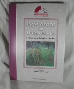 PAJA BRAVA DE EL VIEJO PANCHO E OUTRAS OBRAS de JOSE A Y TRELLES PAJA BRAVA DE EL VIEJO PANCHO E OUTRAS OBRAS de JOSE A Y TRELLES