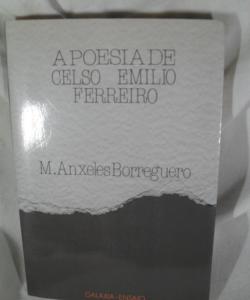 A POESIA DE CELSO EMILIO FERREIRO de M. ANXELES BORREGUERO A POESIA DE CELSO EMILIO FERREIRO de M. ANXELES BORREGUERO