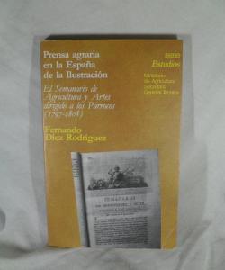 PRENSA AGRARIA EN LA ESPEÑA DE LA ILUSTRACION de FERNANDO DIEZ RODRIGUEZ