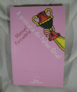 A PROCURA DO FALSO GRIAL de MANUEL FORCADELA