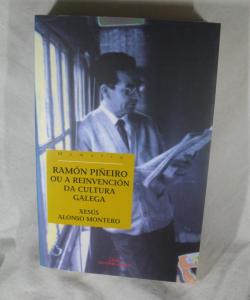 RAMON PIÑEIRO OU A REIVENCION DA CULTURA GALEGA de XESUS ALONSO MONTERO