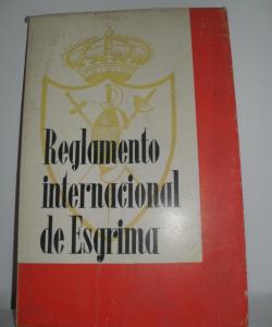 REGLAMENTO INTERNACIONAL DE ESGRIMA de FEDERACION INTERNACIONAL DE ESGRIMA