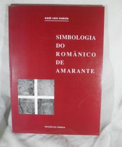 SIMBOLOGIA DO ROMANICO DE AMARANTE de XOSE LOIS GARCIA