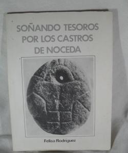 SOÑANDO TESOROS POR LOS CASTROS DE NOCEDA de FELISA RODRIGUEZ