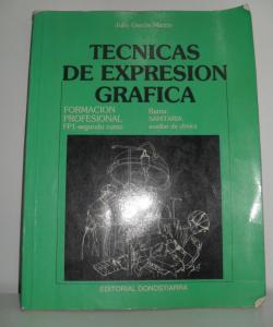 TECNICAS DE EXPRESION GRAFICA de JULIO GARCIA MARTIN