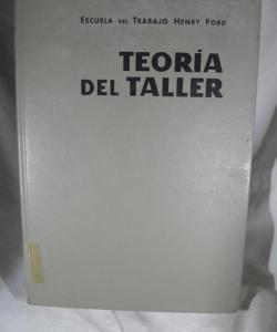 TEORIA DEL TALLERESUELA DEL TRABAJO DE HENRY FORD de ANDERSON - TATRO