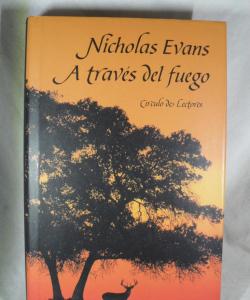 A TRAVES DEL FUEGO de NICHOLAS EVANS