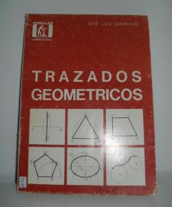 TRAZADOS GEOMETRICOS de JOSE LUIS CARRERAS