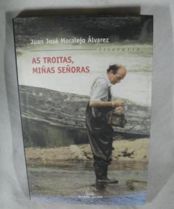 AS TROITAS MIÑAS SEÑORAS de JUAN JOSE MORALEJO ALVAREZ