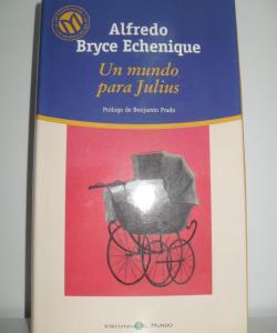 UN MUNDO PARA JULIUS de ALFREDO BRYCE ECHENIQUE
