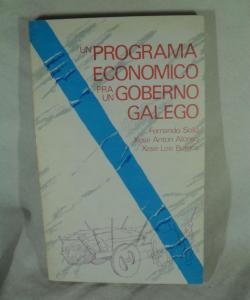 UN PROGRAMA ECONOMICO PRA UN GOBERNO GALEGO de SOLLA - ALONSO - BURGOS