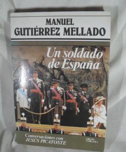 UN SOLDADO DE ESPAÑA de MANUEL GUTIERREZ MELLADO UN SOLDADO DE ESPAÑA de MANUEL GUTIERREZ MELLADO