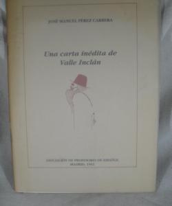 UNA CARTA INEDITA DE VALLE INCLAN de JOSE MANUEL PEREZ CARREIRA UNA CARTA INEDITA DE VALLE INCLAN de JOSE MANUEL PEREZ CARREIRA