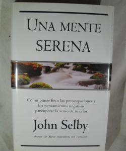 UNA MENTE SERENA de JOHN SELBY