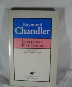 UNA PAREJA DE ESCRITORES de RAYMOND CHANDLER