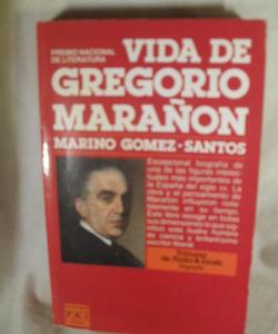 VIDA DE GREGORIO MARAÑON de MARINO GOMEZ SANTOS