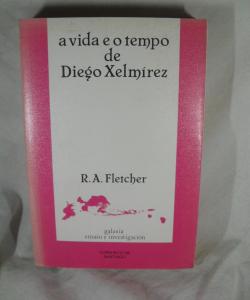 A VIDA E O TEMPO DE DIEGO XELMIREZ de R A FLETCHER