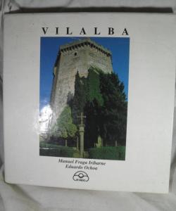 VILALBA de MANUEL FRAGA IRIBARNE - EDUARDO OCHOA VILALBA de MANUEL FRAGA IRIBARNE - EDUARDO OCHOA