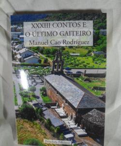 XXXIII CONTOS O ULTIMO GAITEIRO de MANUEL CAO RODRIGUEZ XXXIII CONTOS O ULTIMO GAITEIRO de MANUEL CAO RODRIGUEZ