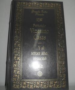 ...Y AL TERCER AÑO, RESUCITÓ de FERNANDO VIZCAINO CASAS
